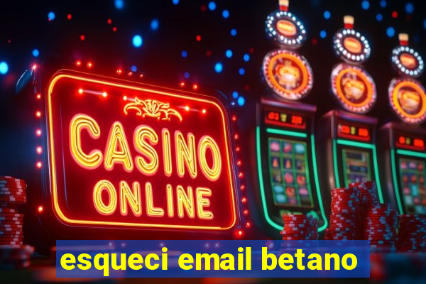 esqueci email betano